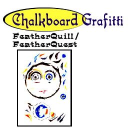 FeatherQuill/FeatherQuest:  The Alone Orphanage English Teacher; Host of the budding Chalkboard Grafitti . Com.